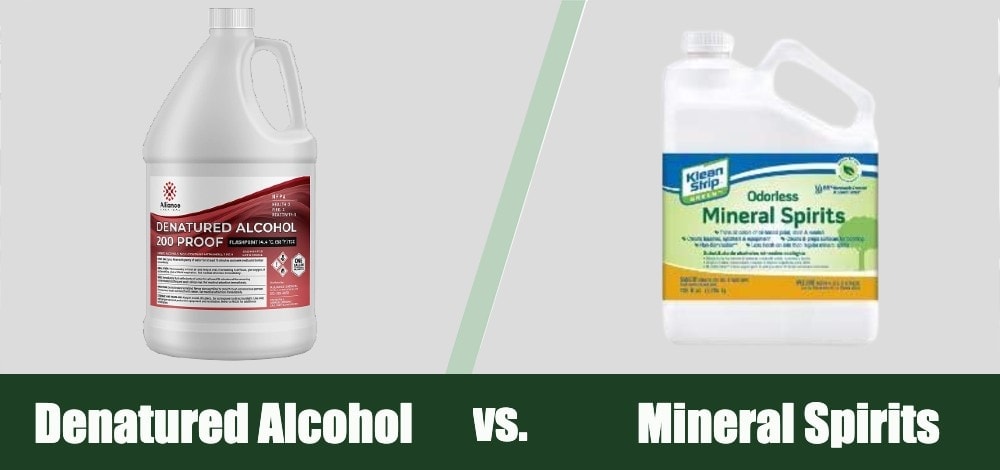 Denatured Alcohol vs. Mineral Spirits: Which is Best for Your Needs?
