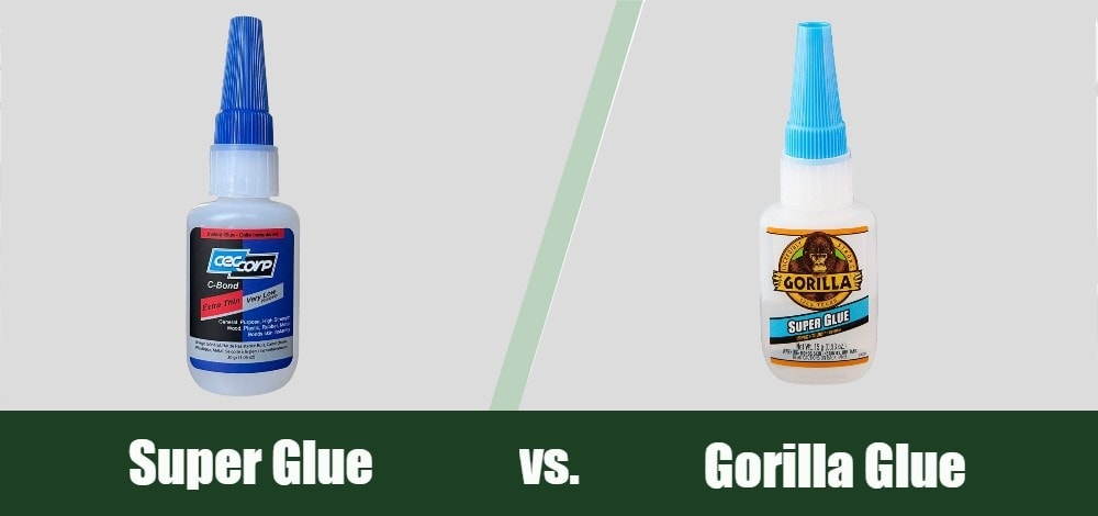 Gorilla Glue vs Super Glue: Which One’s Best?