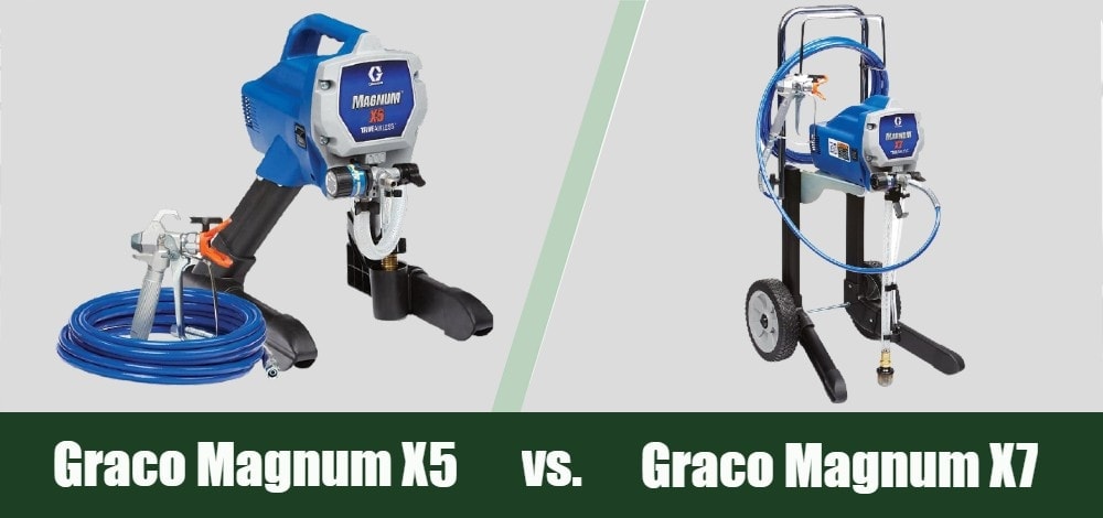 Graco Magnum X5 vs X7: Which is Best for Your Needs?