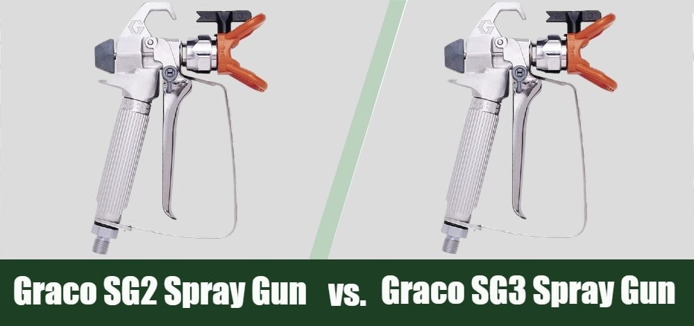 Graco SG2 vs SG3 Spray Gun: Which One is Best?